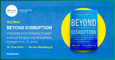 INSEAD Professors W. Chan Kim and Renée Mauborgne launch highly-anticipated new book: Beyond Disruption