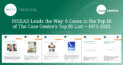 14 INSEAD case studies recognised as The Case Centre best-sellers worldwide over past 50 years