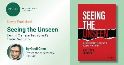 Seeing the Unseen – INSEAD professor’s new book decodes Chinese tech giants global venturing