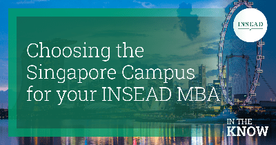 In The Know Podcast – Choosing the Singapore Campus for your INSEAD MBA