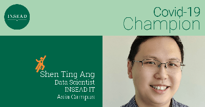Covid-19 Champion: Shen Ting Ang, Data Scientist, INSEAD IT, Asia Campus