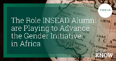 The role INSEAD Alumni are Playing to Advance the Gender Initiative in Africa