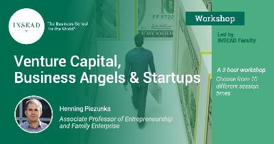 INSEAD Workshop: Venture Capital, Business Angels & Start Ups